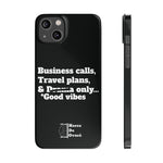 Business Calls, Travel Plans, & Drama Only Phone Case Black