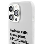 Business Calls, Travel Plans, & Drama Only Phone Case Clear