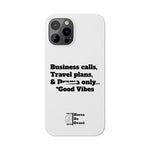 Business Calls, Travel Plans, & Drama Only Phone Case White