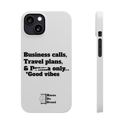 Business Calls, Travel Plans, & Drama Only Phone Case White