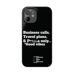 Business Calls, Travel Plans, & Drama Only Phone Case Black