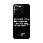 Business Calls, Travel Plans, & Drama Only Phone Case Black