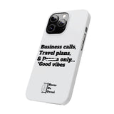 Business Calls, Travel Plans, & Drama Only Phone Case White