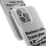 Business Calls, Travel Plans, & Drama Only Phone Case Clear