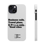 Business Calls, Travel Plans, & Drama Only Phone Case White