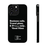 Business Calls, Travel Plans, & Drama Only Phone Case Black