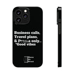 Business Calls, Travel Plans, & Drama Only Phone Case Black