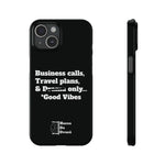 Business Calls, Travel Plans, & Drama Only Phone Case Black