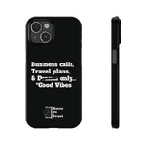 Business Calls, Travel Plans, & Drama Only Phone Case Black