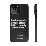 Business Calls, Travel Plans, & Drama Only Phone Case Black