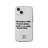 Business Calls, Travel Plans, & Drama Only Phone Case Clear