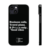 Business Calls, Travel Plans, & Drama Only Phone Case Black