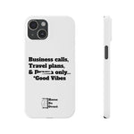 Business Calls, Travel Plans, & Drama Only Phone Case White