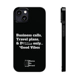 Business Calls, Travel Plans, & Drama Only Phone Case Black