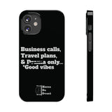 Business Calls, Travel Plans, & Drama Only Phone Case Black