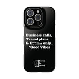 Business Calls, Travel Plans, & Drama Only Phone Case Black