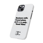 Business Calls, Travel Plans, & Drama Only Phone Case White