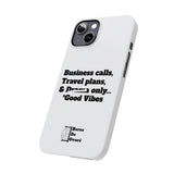 Business Calls, Travel Plans, & Drama Only Phone Case White