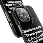 Business Calls, Travel Plans, & Drama Only Phone Case Black