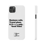 Business Calls, Travel Plans, & Drama Only Phone Case White