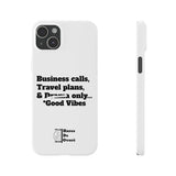 Business Calls, Travel Plans, & Drama Only Phone Case White