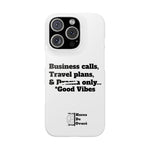 Business Calls, Travel Plans, & Drama Only Phone Case White