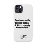 Business Calls, Travel Plans, & Drama Only Phone Case White