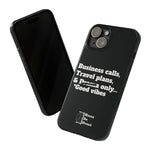 Business Calls, Travel Plans, & Drama Only Phone Case Black