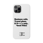 Business Calls, Travel Plans, & Drama Only Phone Case White