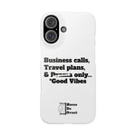 Business Calls, Travel Plans, & Drama Only Phone Case White