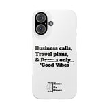 Business Calls, Travel Plans, & Drama Only Phone Case White