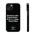 Business Calls, Travel Plans, & Drama Only Phone Case Black
