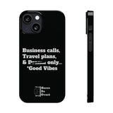 Business Calls, Travel Plans, & Drama Only Phone Case Black