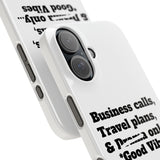 Business Calls, Travel Plans, & Drama Only Phone Case White