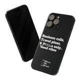 Business Calls, Travel Plans, & Drama Only Phone Case Black