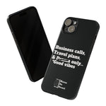 Business Calls, Travel Plans, & Drama Only Phone Case Black