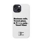 Business Calls, Travel Plans, & Drama Only Phone Case White
