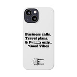 Business Calls, Travel Plans, & Drama Only Phone Case White