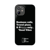 Business Calls, Travel Plans, & Drama Only Phone Case Black
