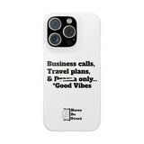 Business Calls, Travel Plans, & Drama Only Phone Case White