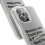 Business Calls, Travel Plans, & Drama Only Phone Case Clear