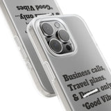 Business Calls, Travel Plans, & Drama Only Phone Case Clear