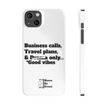 Business Calls, Travel Plans, & Drama Only Phone Case White