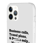 Business Calls, Travel Plans, & Drama Only Phone Case Clear