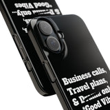 Business Calls, Travel Plans, & Drama Only Phone Case Black