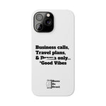 Business Calls, Travel Plans, & Drama Only Phone Case White