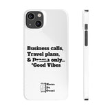 Business Calls, Travel Plans, & Drama Only Phone Case White
