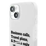 Business Calls, Travel Plans, & Drama Only Phone Case Clear
