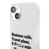 Business Calls, Travel Plans, & Drama Only Phone Case Clear