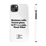 Business Calls, Travel Plans, & Drama Only Phone Case White